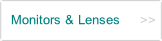 Monitors & Lenses.